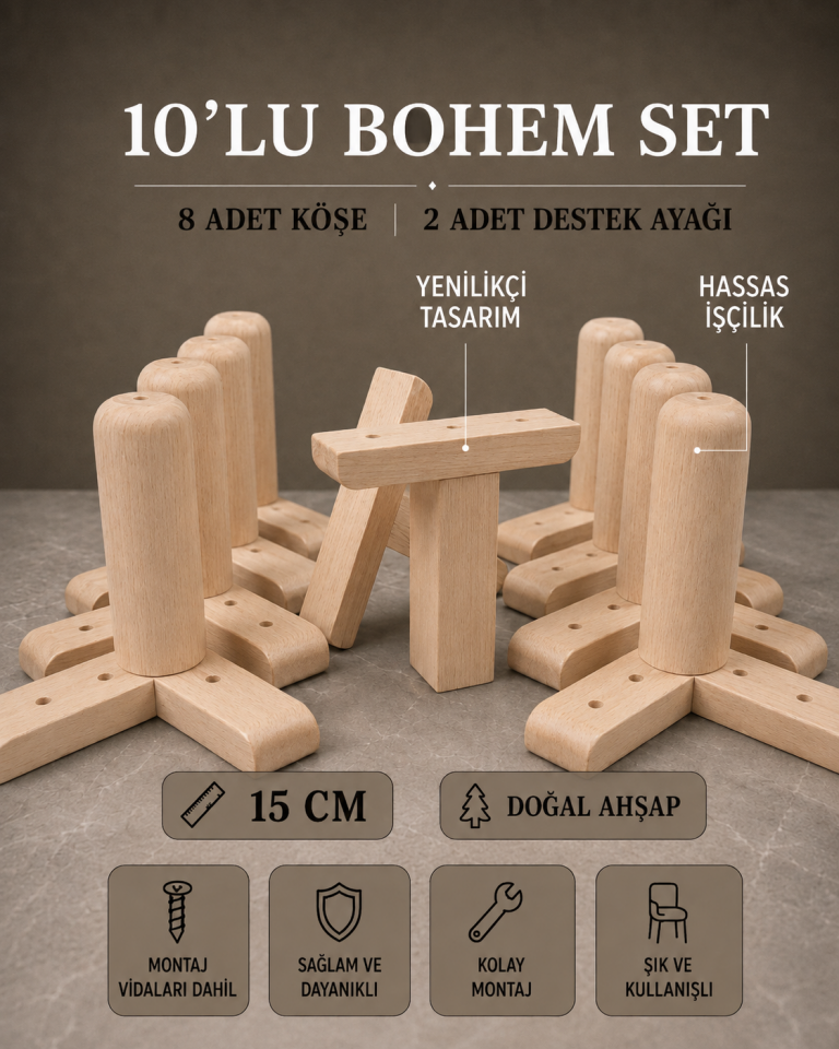 15 Cm Ham Bohem Ahşap Mobilya Ayakları 10'lu Set Köşe Ayak ve Destek Ayağı Robot Süpürge Uyumlu